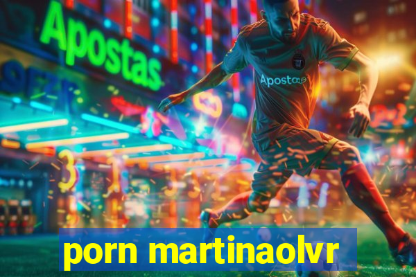 porn martinaolvr